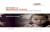 EPISODE 4: WOUNDED PLACES - ovsjg · Episode 4: Wounded Places ... PTSD (post-traumatic stress disorder) ... trauma) to describe youth exhibiting PSTD-like symptoms.