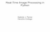Real-Time Image Processing in Python - Hendrix Collegeozark.hendrix.edu/.../pyarkansas2010/RealTimeImageProcessing.pdf · Robot Vision Processing Goal Use image sequences to guide