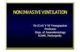 NON INVASIVE VENTILATION - Medical Sciences · Non Invasive Ventilation ... • In 1980s positive pressure delivered through mask ... • Pressures commonly used to deliver CPAP -range