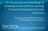3D Mapping and Marking of Underground Utilities during ... · Project delays and cost overruns ... Field inspection and surveying required ... Richard Duval Construction Civil Engineer