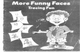 mrsbader.com Funny Faces Tracing Fun.pdf · Faces . 4. When your face is finished, you can add accessories from pages 28-30. 5. Now you Can add legs and a body from pages 31-32. 6.