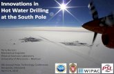 Innovations in Hot Water Drilling at the South Polepolar.sri.com/polarpower.org/PTC/2013_pdf/PTC_2013_Benson.pdf · • Discovery machine WHY THE SOUTH POLE? • Lots of ICE – Transparent