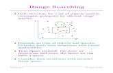 Range Searching - Computer Science suri/cs235/  · PDF fileRange Searching † Data structure for a set of objects ... Consider basic data structures with ... † These generalize