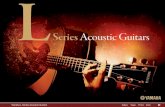 Series Acoustic Guitars - Yamaha · Artists like James Taylor, Paul Simon, Bert Jansch and Rik Emmett had all played the L-series. Also, they were 100% hand crafted in Hamamatsu,