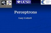 Perceptrons - Temporal Dynamics of Learning Centertdlc.ucsd.edu/events/boot_camp_2015/Cottrell_perceptrons.pdf · Frank Rosenblatt studied a simple version of a neural ... (1962)