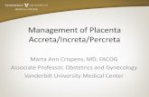 Management of Placenta Accreta/Increta/Percreta · •Focal exophytic masses within the placenta ... infection •Successful pregnancies are possible after conservative management
