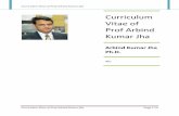 Curriculum Vitae of Prof Arbind Kumar Jha Kumar Jha.pdf · Curriculum Vitae of Prof Arbind Kumar Jha ... An Interactive approach to teaching ... The Thoughts and Vedantic Vision of