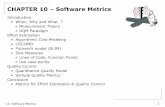 CHAPTER 10 – Software Metrics - UAntwerpenlore.ua.ac.be/Teaching/SE3BAC/slidesPDF2010/10Metrics.pdf · Software Metrics CHAPTER 10 – Software Metrics Introduction • When, ...
