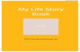 My Life Story Book · My Life Story Book should always go with you if you move. It is yours to keep and add to as you grow up. ... reached for a toy _____ crawled _____ sat up _____