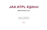 JAA ATPL Eğitimi - Aeronautical Meteorology …ibrahimcamalan.weebly.com/uploads/1/3/3/8/13385466/4...Atmosferde bulunan suyun büyük bölümü suyun gaz hali olan Su buharı halindedir.
