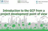 Introduction to the GCF from a project development point ... · •Current GCF project pipeline exceeds USD 10 billion already if CN pipeline is counted in. ... Proj. Size Proj. Mgmt.