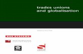 trades unions and globalisation - Smith Institute · trades unions and globalisation ... what was an adversarial industrial relations tradition into a partnership ... negatively by