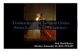 Textbooks and Chemical Order From Lavoisier to Mendeleev · Textbooks and Chemical Order From Lavoisier to Mendeleev . ... Phlogiston J. Priestley, ... Textbooks and Chemical Order