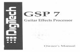 GSP7 - Zikinf · Digffecñ GSP 7 Guitar Effects processor I . ... We also encourage you to-write to us with any suggestions you may have andany new, ... amplifier or mixing board.