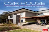 CSR HOUSEjoshshouse.com.au/wp-content/uploads/2014/11/CSR-Factsheet.pdf · The primary aim of the CSR House project was to design and build an attractive 8 Star energy efficient home