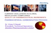 CURRENT CHALLENGES IN GLOBAL REGULATORY … · (see ICH Q6A Guideline objective) • Avoid redundant testing by suppliers and pharmaceutical industry to meet differing standards Pharmacopoeial