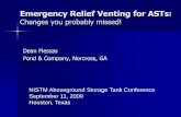 Emergency Relief Venting for ASTs - NISTM · Emergency Relief Venting for ASTs: Changes you probably missed! Dean Flessas Pond & Company, Norcross, GA ... in API 650 and UL 142 for