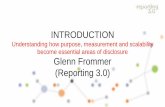 INTRODUCTION - REPORTING 3.0 2017 Conference2017.reporting3.org/wp-content/uploads/2017/06/GlennFrommer_W1-B.… · INTRODUCTION Understanding how ... • Ambition – where to position