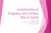 Complications of Pregnancy and Lifetime Risk to … · Complications of Pregnancy and Lifetime ... In 2013 ACOG put out a booklet about 40 pages and cited 124 ... Hypertension in