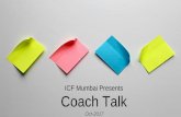 ICF Mumbai Presents Coach Talk · The conference theme is: Engage ... The ICF Mumbai Chapter offers two kinds of memberships. The 1st is for those who are ICF Global members and …