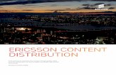 ERICSSON CONTENT DISTRIBUTION · statistical multiplexing feature ... Ericsson’s market leading receivers designed for high-quality contribution and distribution services, including