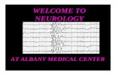 WELCOME TO NEUROLOGY - Albany Medical Center€¦ · Residency: U. of Maryland Fellowship: U. of Maryland (Electromyography /Neuromuscular Disease) Board Certification: ABPN ... •