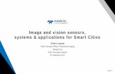 Vision and Image Sensors, systems & applications for Smart ... · Image and vision sensors, systems & applications for Smart Cities ... Roadside worker safety cameras ... systems