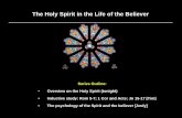 The Holy Spirit in the Life of the Believertim/study/HS vb2.pdf · • The Holy Spirit is the point at which the Trinity becomes personal to the believer …the Holy Spirit is active