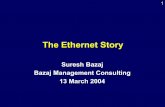 The Ethernet Story - IEEE · The Ethernet Story Suresh Bazaj ... Data Communications Standardization ... – Retransmissions follow exponential backoff algorithm