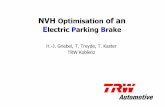 NVH Optimisation of an Electric Parking Brake · or used for manufacturing, without the prior written consent of TRW. ©2006 TRW Automotive Inc. EPB Noise Optimisation Process •