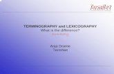 TERMINOGRAPHY and LEXICOGRAPHY What is … · TERMINOGRAPHY and LEXICOGRAPHY What is the difference? ... The distinction between terminography and lexicography is ... Lexicology is
