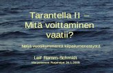 Tarantella II – Mitä voittaminen vaatii? · Tarantella II – Mitä voittaminen vaatii? Neljä vuosikymmentä kilpailumenestystä Leif Ramm-Schmidt Marjaniemen Purjehtijat 26.1.2009