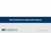 Equal Employment Opportunity Programs · •Equal Employment Opportunity ... On-the-Job Training (OJT) Why is there an OJT Program? ... •LPA submit construction diary to