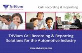 TriVium Call Recording & Reporting Solutions for .TriVium Call Recording & Reporting Solutions for