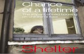 Chance of a lifetime - Home - Shelter Englandengland.shelter.org.uk/__data/assets/pdf_file/0007/66364/... · 2013-01-30 · caused by homelessness. Living in poor ... growing up in