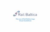 The use of Rail Baltica logo Visual Guidelinesrailbaltica.org/wp-content/uploads/2017/05/RailBaltica_Visual... · Project bene!ciaries – the Ministry of Economics and Communications