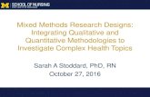 Mixed Methods Research Designs: Integrating …pathways4youth.org/wp-content/uploads/2016/11/Stoddard... · Mixed Methods Research Designs: Integrating Qualitative and Quantitative