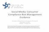 Social Media: Consumer Compliance Risk Management Guidance · Social Media: Consumer Compliance Risk Management Guidance Interagency Teleconference for Industry Participants December