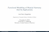 Functional Modelling of Musical Harmony And Its …dreixel.net/research/pdf/fmmhaia_pres_ifip14.pdf · Functional Modelling of Musical Harmony And Its Applications Jos e Pedro Magalh~aes