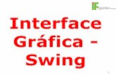 Interface Gráfica - Swing - Jonatas Bastos · GUIs (Graphical User Interface ou Interface Gráfica com o Usuário), permitindo o foco do programador na lógica da aplicação, e