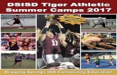 DSISD Tiger Athletic Summer Camps 2017 · DSISD Tiger Athletic Summer Camps 2017 ... young tiger football players that will include both educational and leader- ... June 5-8 Time: