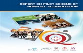 REPORT ON PILOT SCHEME OF HOSPITAL ACCREDITATION · List of Figures ... as experienced by hospitals accredited ... launched a Pilot Scheme of Hospital Accreditation for public hospitals