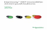 Harmony XB7 monolithic 22 mm push buttons - … · 1 2 3 4 5 6 7 8 9 10 5 Harmony™ XB7: Compact, robust, monolithic 22 mm push buttons for your machines For your control systems
