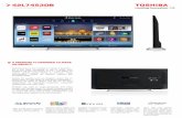 Toshiba 42L7453DB - Electronic Component Distributors · 42L7453DB PREMIUM SMART 3D LED TV A PREMIUM TV DESIGNED TO MAKE AN IMPACT! Everything about the Toshiba L7 series is beautiful