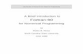 A Brief Introduction to - numat.netnumat.net/fortran/Fortran_Tutorial.pdf · Introduction of Fortran-90 for Numerical Programming Abstract This brief review of the Fortran 90 language