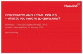 CONTRACTS AND LEGAL ISSUES – what do you … CONTRACTS AND LEGAL ISSUES – what do you need to go operational? ... • Joint venture Agreement/ ... – FIDIC Client Consultant Model
