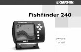Fishﬁ nder 240 - Garmin Internationalstatic.garmin.com/pumac/FishFinder240_OwnersManual.pdf · Have the serial number of your Fishﬁ nder 240 handy and connect to our ... 190-00155-10