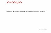 Using IP Office Web Collaboration Agent - Avayamarketingtools.avaya.com/knowledgebase/user/ipoffice/mergedProjects... · channel partner (as applicable) under a commercial agreement