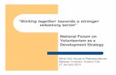 National Forum on Volunteerism as a Development Strategy · National Forum on Volunteerism as a Development Strategy ... Integrating RA 9418 with other related laws in ... • Document