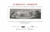 LA MÀGIA DE L’ANIMACIÓ - Inici - Ajuntament de Girona€¦ · LA MÀGIA DE L’ANIMACIÓ Una maleta per treballar la màgia de les imatges en moviment “L’animació no és